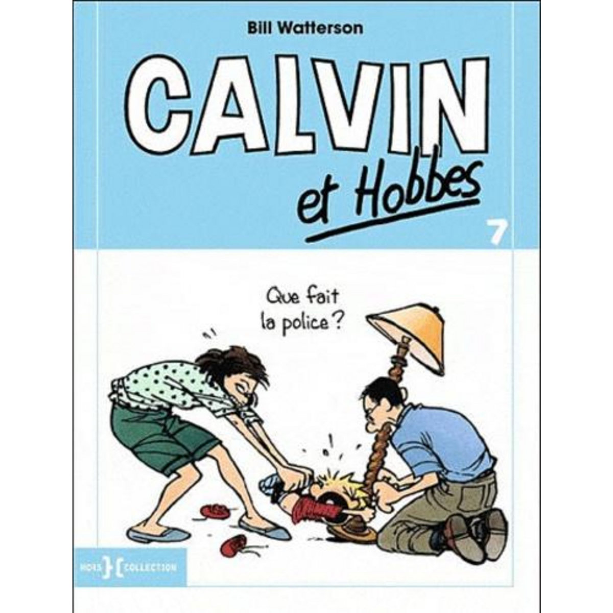 CALVIN ET HOBBES TOME 7 : QUE FAIT LA POLICE ?, Watterson Bill