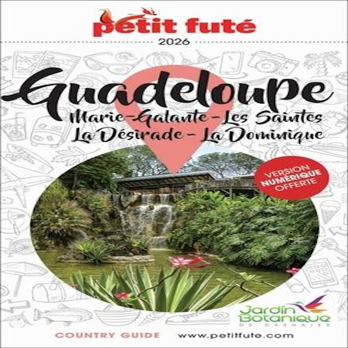 PETIT FUTE GUADELOUPE. MARIE-GALANTE - LES SAINTES - LA DESIRADE - LA DOMINIQUE, EDITION 2026, Petit Futé