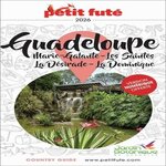 PETIT FUTE GUADELOUPE. MARIE-GALANTE - LES SAINTES - LA DESIRADE - LA DOMINIQUE, EDITION 2026, Petit Futé