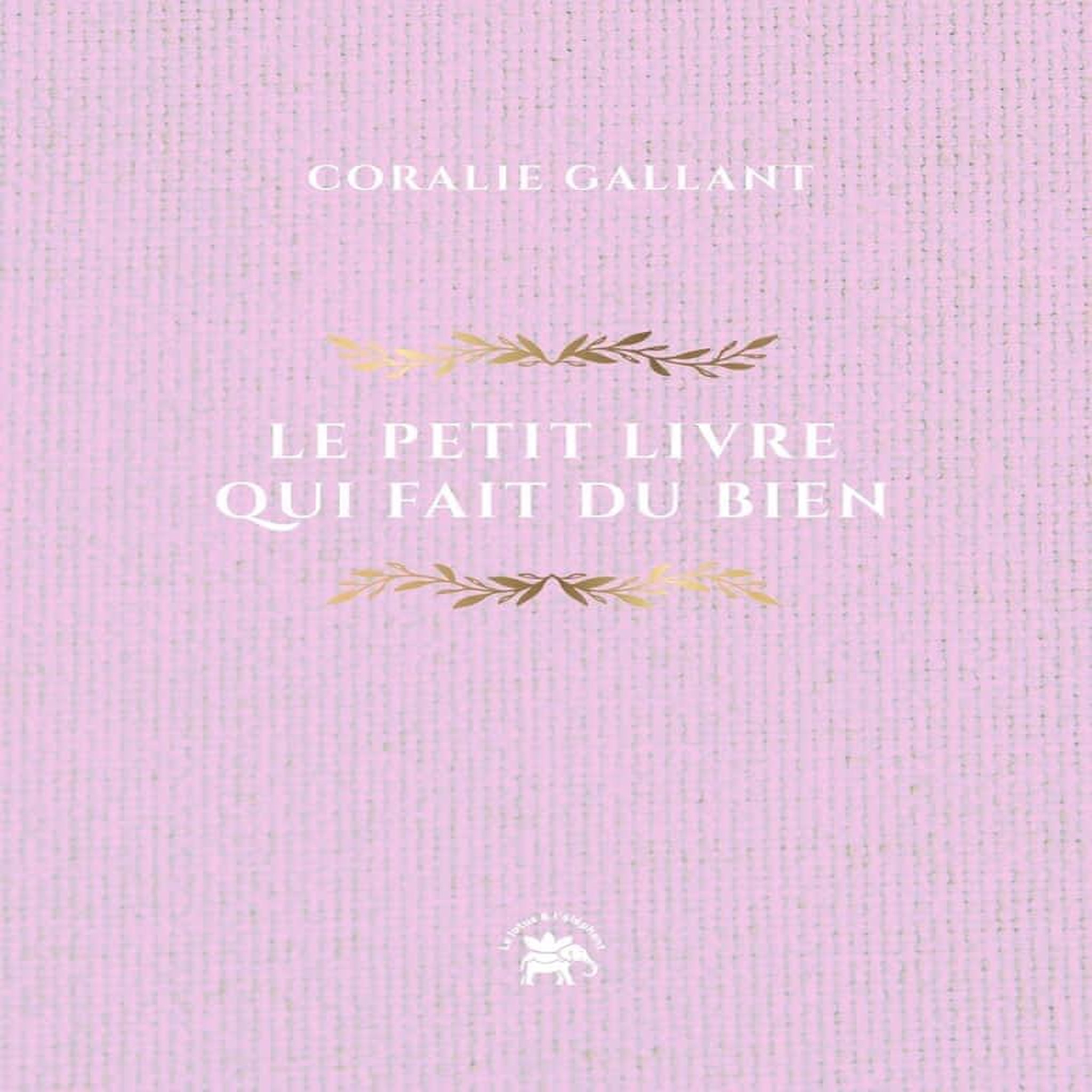LE PETIT LIVRE QUI FAIT DU BIEN, Gallant Coralie
