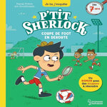 P'TIT SHERLOCK : COUPE DE FOOT EN DEROUTE, Prévot Pascal