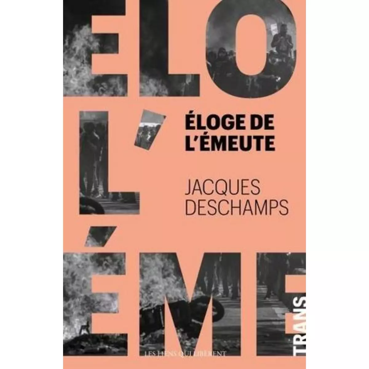  ELOGE DE L'EMEUTE, Deschamps Jacques