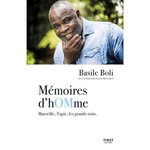 MEMOIRES D'HOMMES. MARSEILLE, TAPIE, LES GRANDS SOIRS, Boli Basile