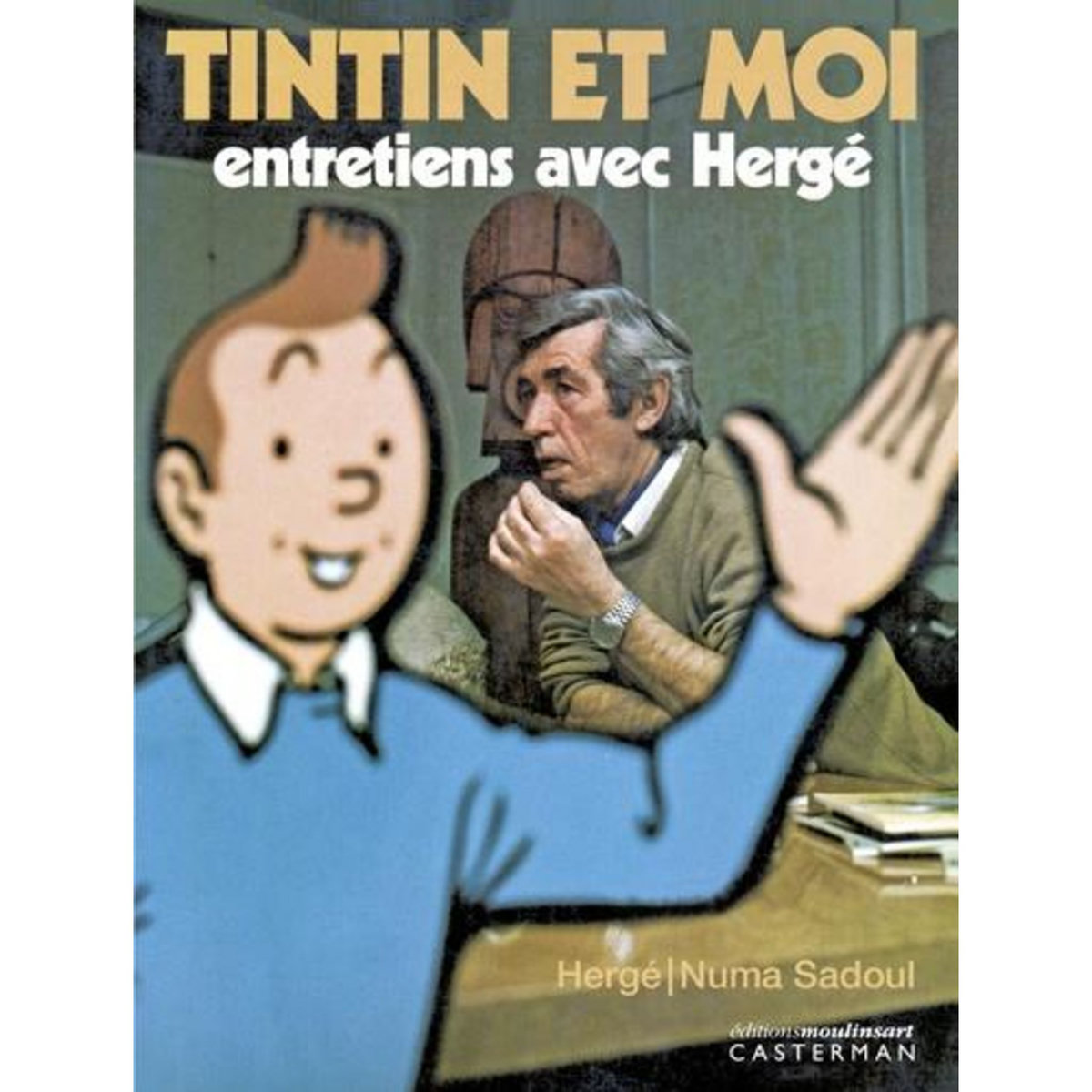 TINTIN ET MOI. ENTRETIENS AVEC HERGE, Hergé