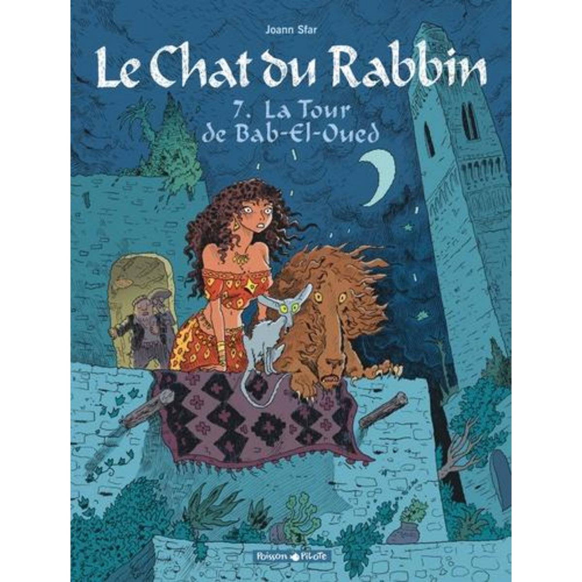 LE CHAT DU RABBIN TOME 7 : LA TOUR DE BAB-EL-OUED, Sfar Joann