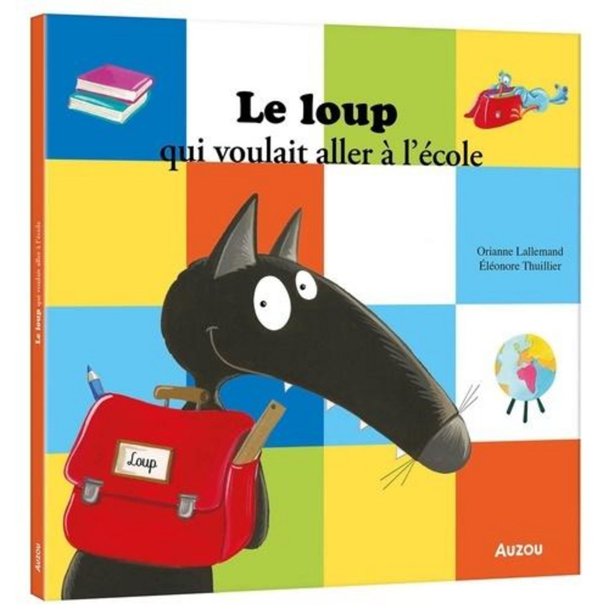 LE LOUP QUI VOULAIT ALLER A L'ECOLE, Lallemand Orianne