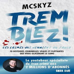 TREMBLEZ ! CES CRIMES QUI VENAIENT DU FROID, McSkyz