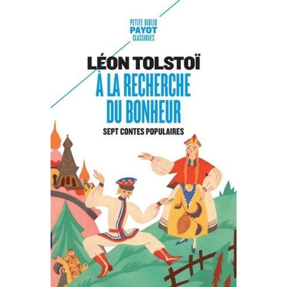 A LA RECHERCHE DU BONHEUR. SEPT CONTES POPULAIRES, Tolstoï Léon