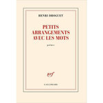 PETITS ARRANGEMENTS AVEC LES MOTS, Droguet Henri