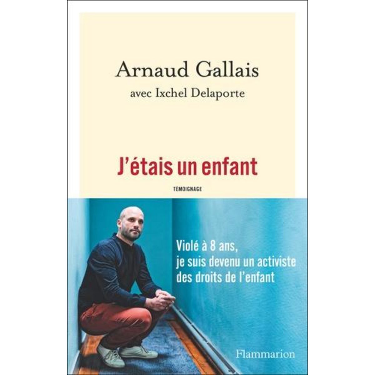 J'ETAIS UN ENFANT, Gallais Arnaud