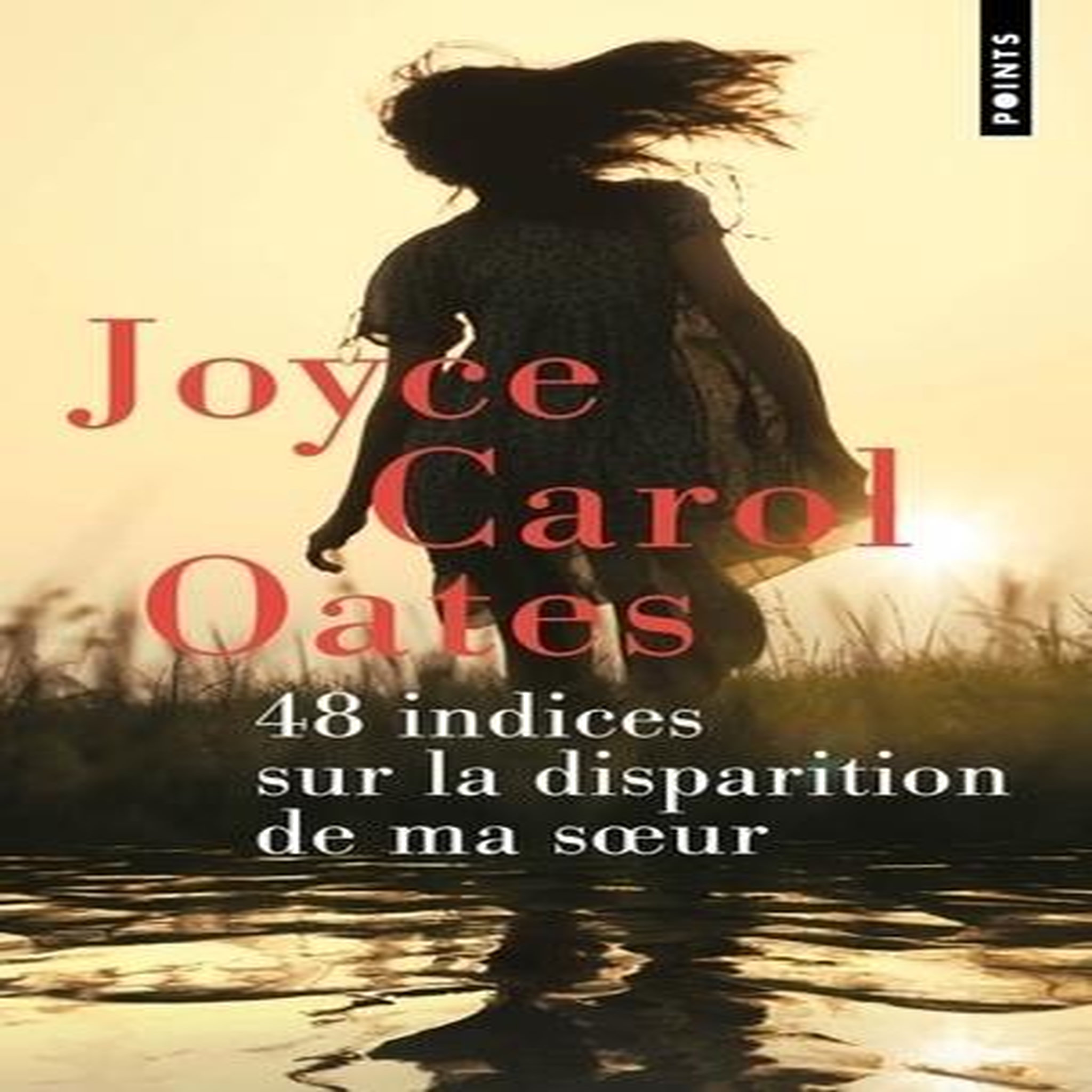 48 INDICES SUR LA DISPARITION DE MA SOEUR, Oates Joyce Carol