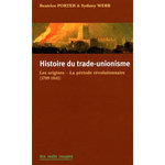 HISTOIRE DU TRADE-UNIONISME, Porter Beatrice