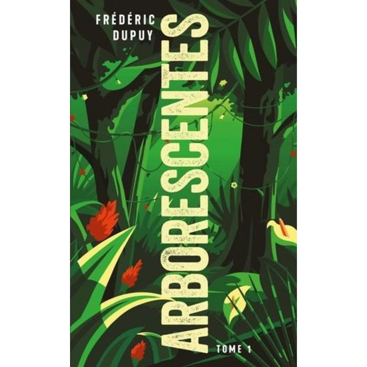 ARBORESCENTES TOME 1 , Dupuy Frédéric
