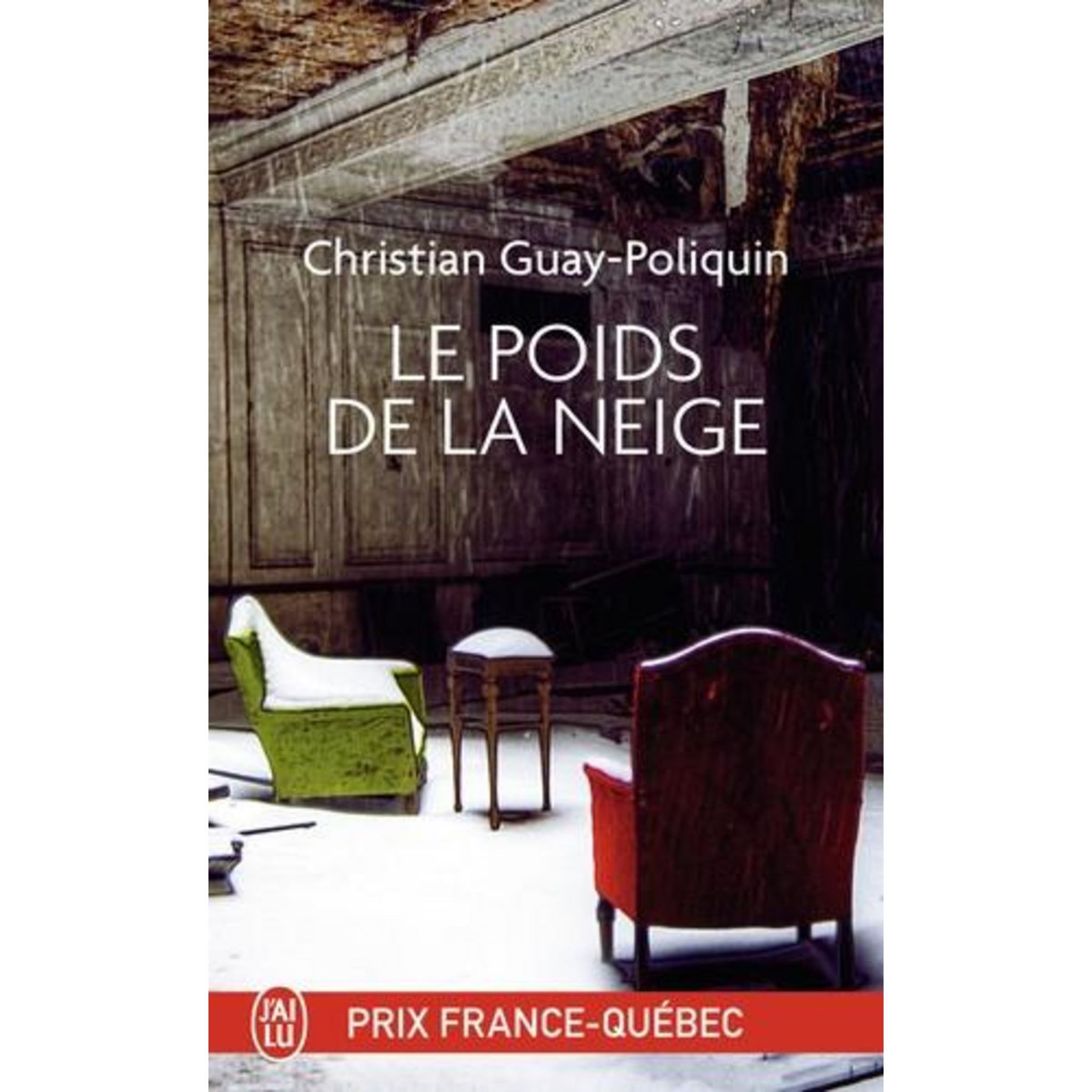 LE POIDS DE LA NEIGE, Guay-Poliquin Christian
