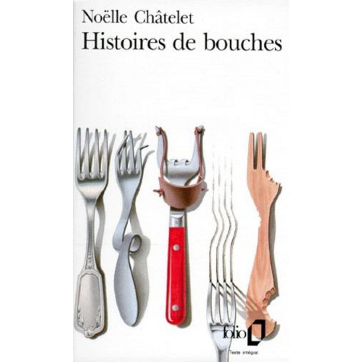 HISTOIRES DE BOUCHES, Châtelet Noëlle