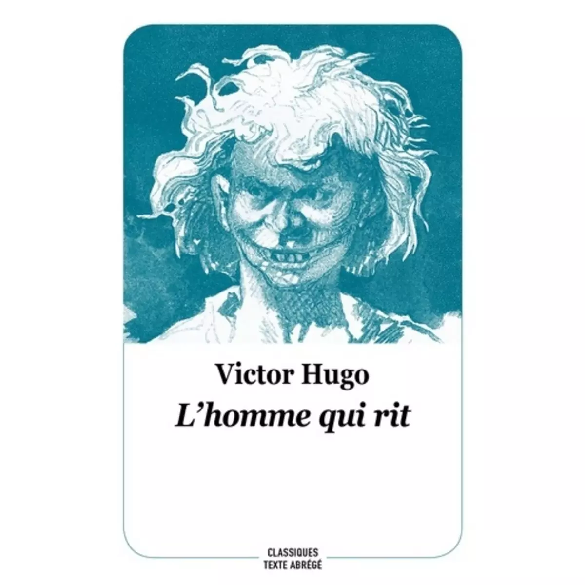  L'HOMME QUI RIT. TEXTE ABREGE, Hugo Victor