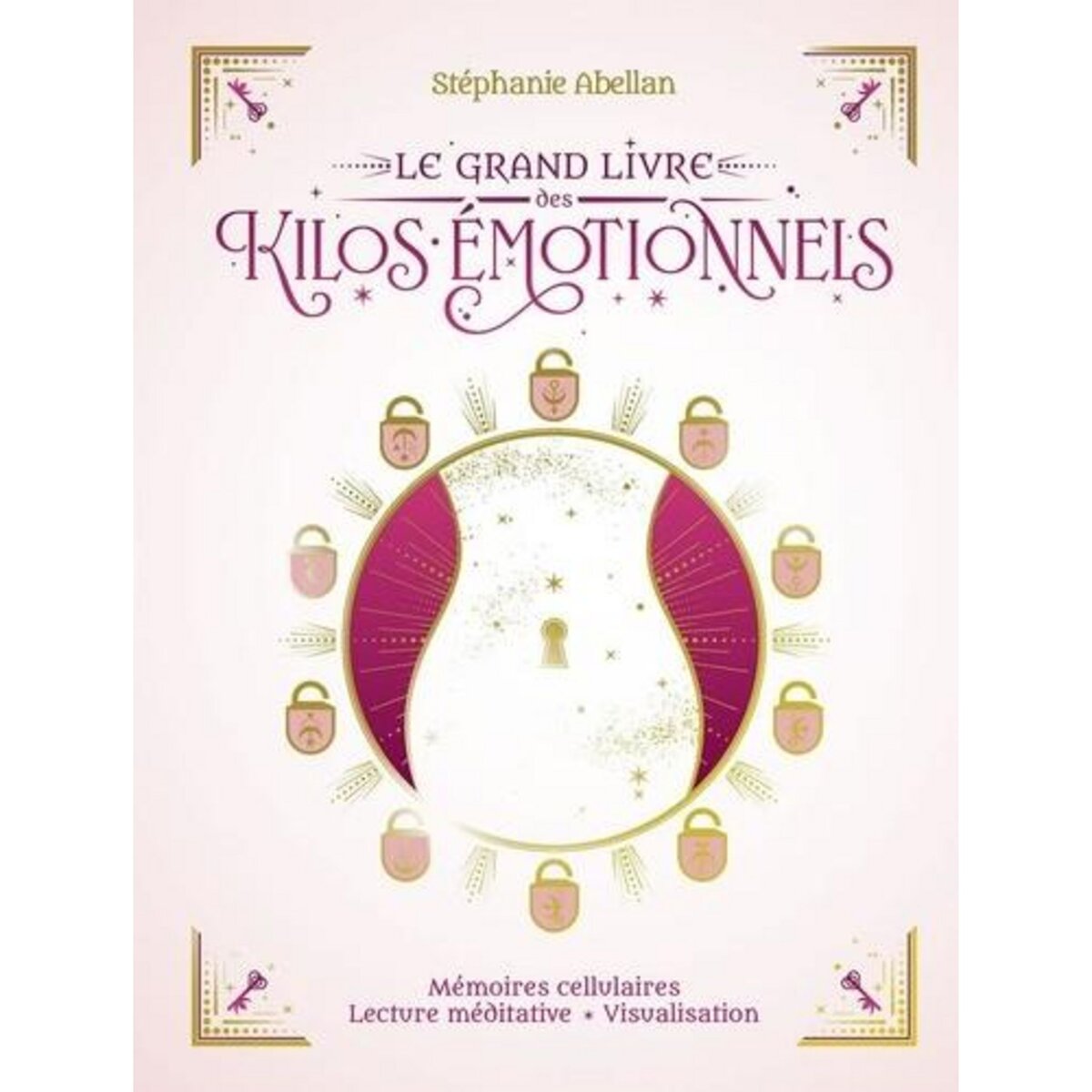LE GRAND LIVRE DES KILOS EMOTIONNELS. MEMOIRE CELLULAIRE, LECTURES MEDITATIVES, VISUALISATION, Abellan Stéphanie