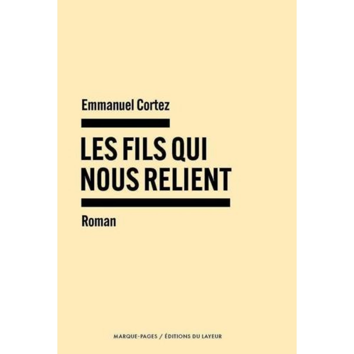 LES FILS QUI NOUS RELIENT, Cortez Emmanuel