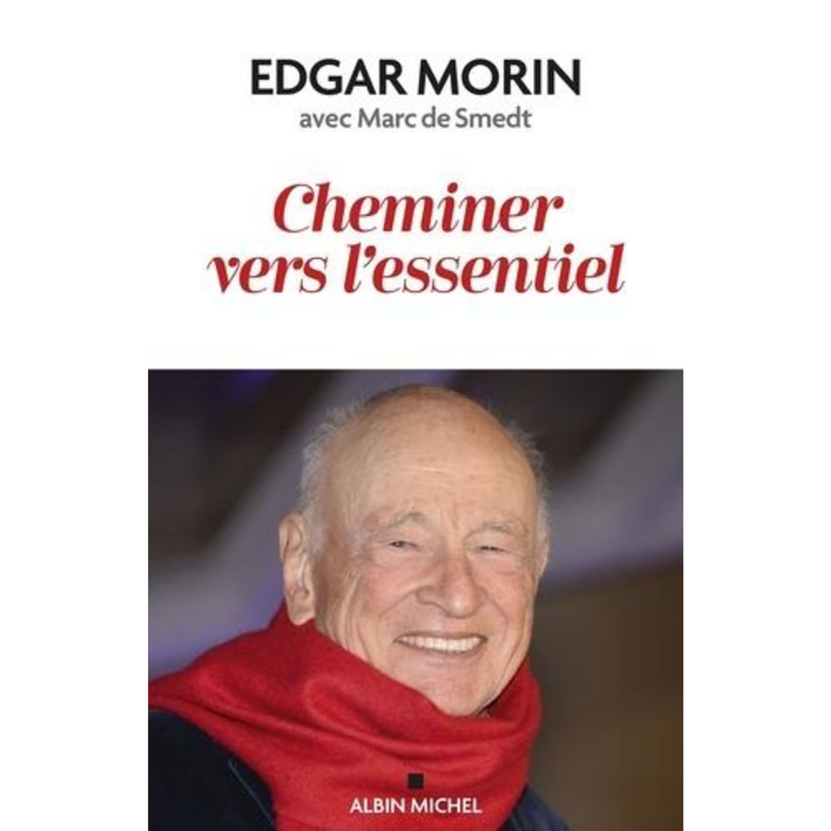 CHEMINER VERS L'ESSENTIEL, Morin Edgar