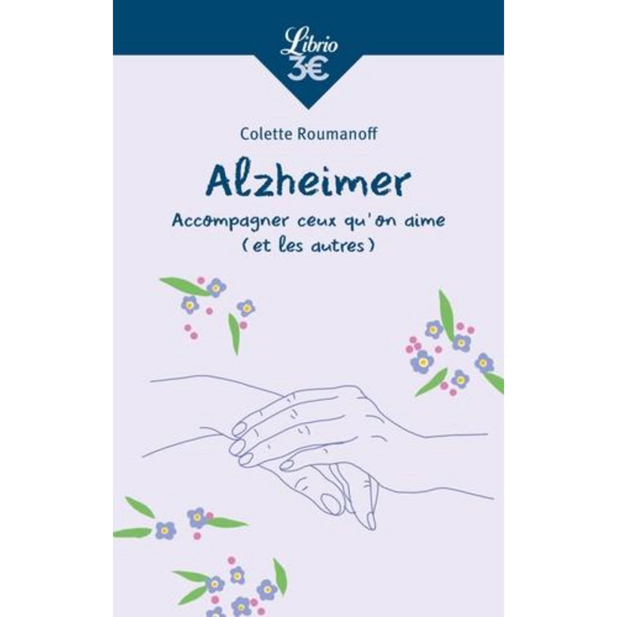 ALZHEIMER. ACCOMPAGNER CEUX QU'ON AIME (ET LES AUTRES), 2E EDITION, Roumanoff Colette