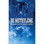 LE BLEU DE METHYLENE. SON POUVOIR DE GUERISON SUR LE METABOLISME, Perez Raphaël