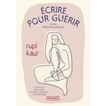 ECRIRE POUR GUERIR. CAHIER D'EXERCICES POETIQUES, Kaur Rupi