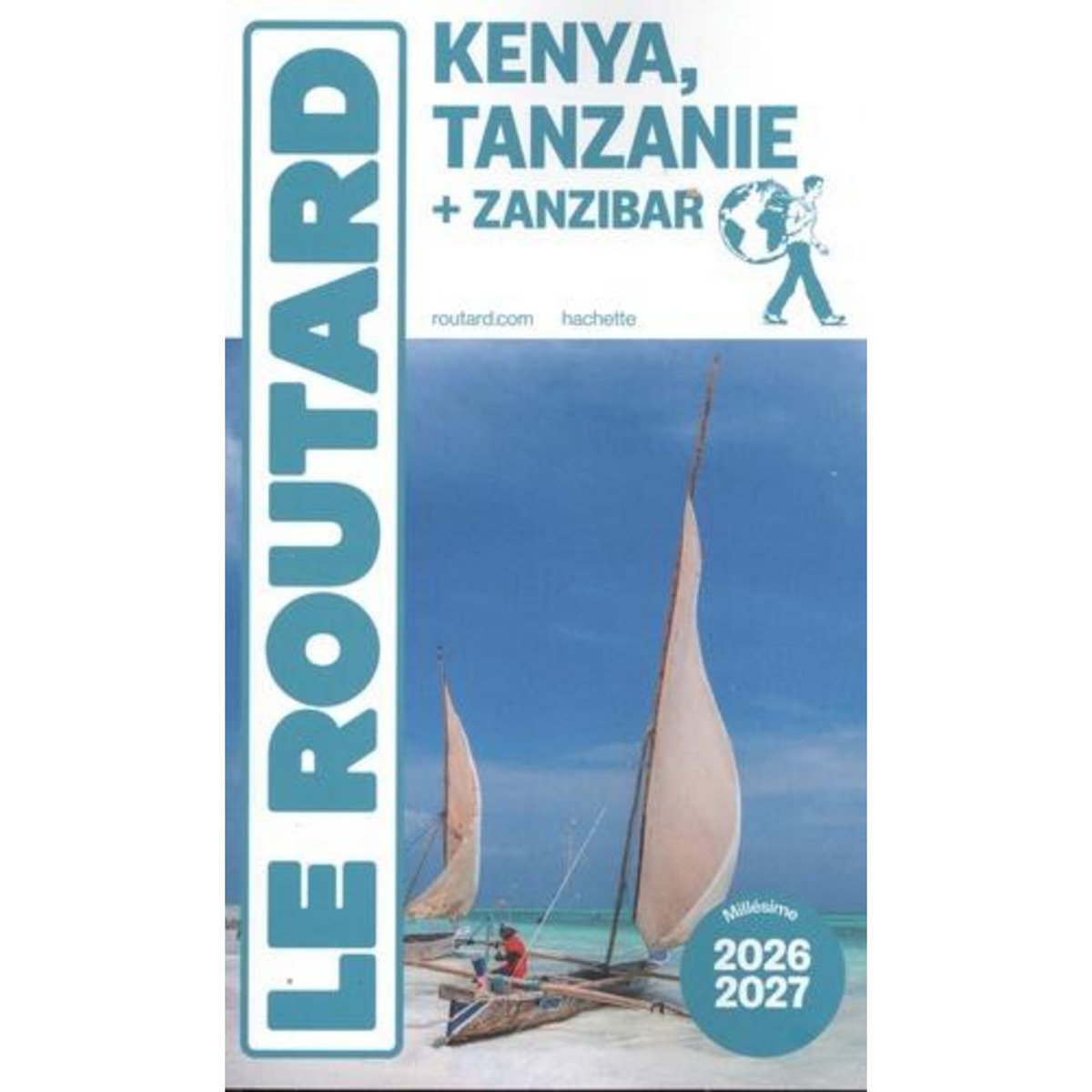 KENYA TANZANIE. + ZANZIBAR, EDITION 2026-2027, Le Routard