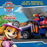 PAW PATROL LA PAT' PATROUILLE : LA PAT' PATROUILLE SAUVE LE PARC EN FEU, Nickelodeon