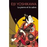 LA PIERRE ET LE SABRE TOME 1, Yoshikawa Eiji