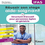 REUSSIR SON STAGE AIDE-SOIGNANT EN STRUCTURE D'ACCUEIL POUR PERSONNES AGEES ET GERIATRIE, Gaudron Elise