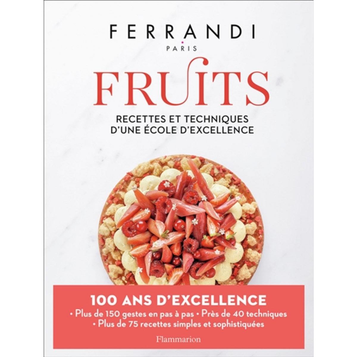 Fruits - Recettes et techniques d'une école d'excellence
