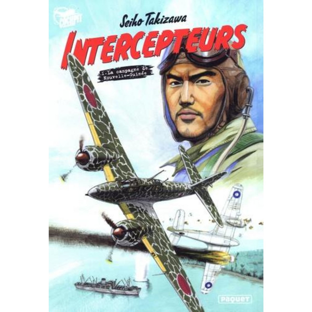 INTERCEPTEURS TOME 1 : CAMPAGNE DE NOUVELLE-GUINEE, Takizawa Seiho