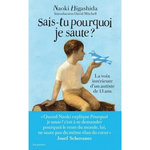 SAIS-TU POURQUOI JE SAUTE ? LA VOIX INTERIEURE D'UN JEUNE AUTISTE DE 13 ANS, Higashida Naoki