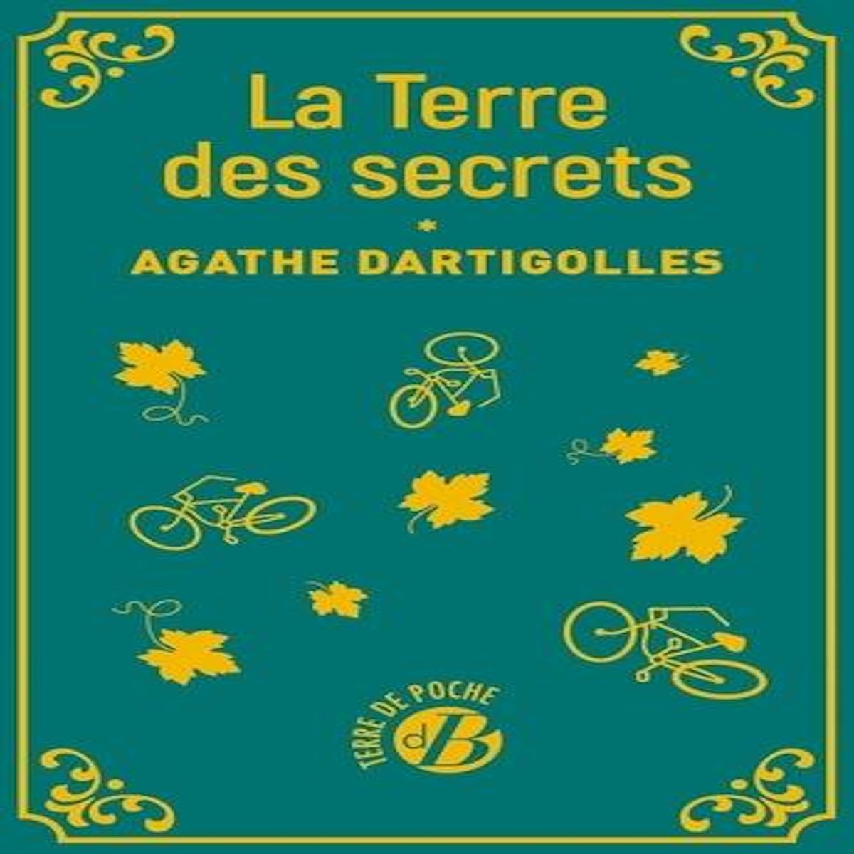 LA TERRE DES SECRETS TOME 1 , Dartigolles Agathe