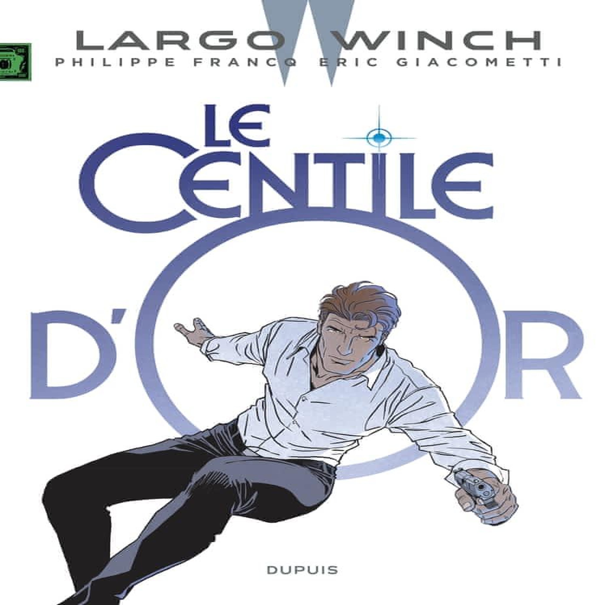 LARGO WINCH TOME 24 : LE CENTILE D'OR, Giacometti Eric