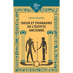 DIEUX ET PHARAONS DE L'EGYPTE ANCIENNE, Lalouette Claire