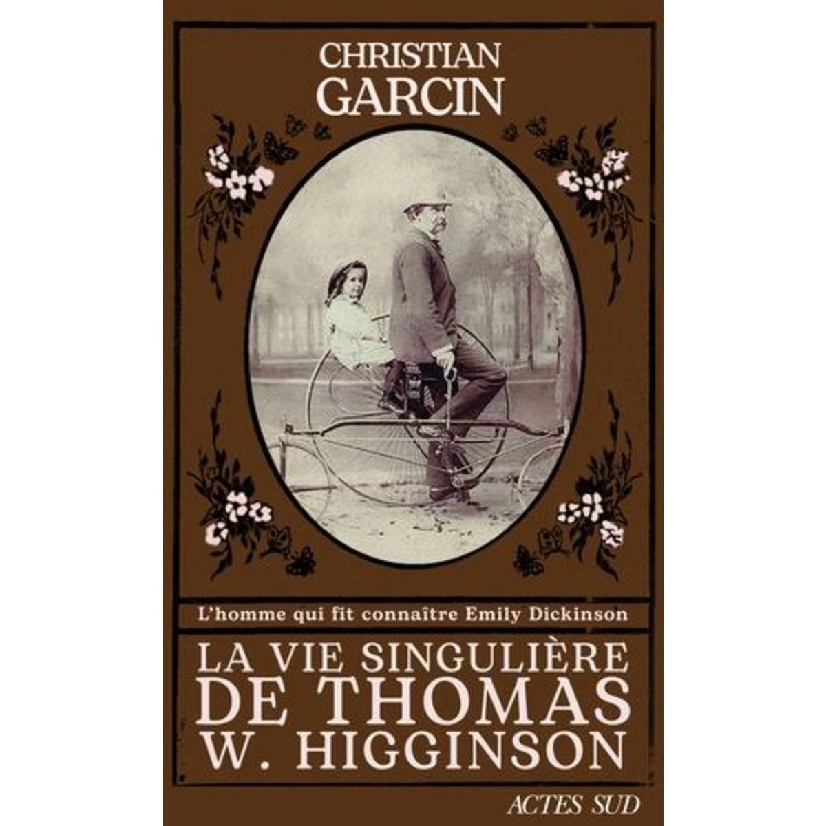 LA VIE SINGULIERE DE THOMAS W. HIGGINSON, Garcin Christian