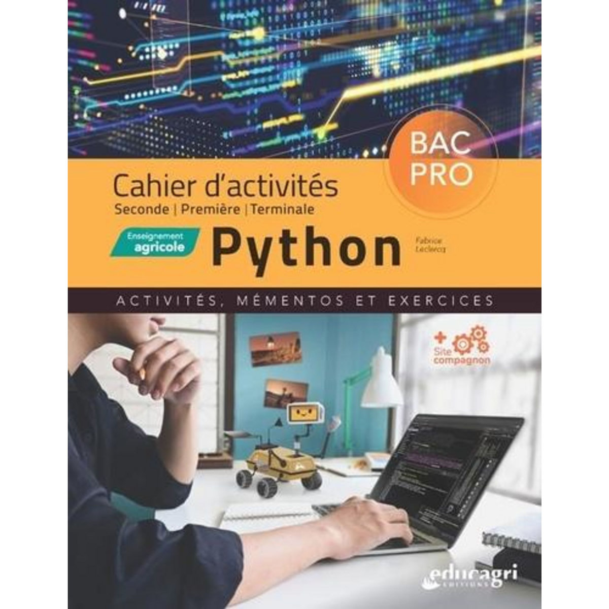 CAHIER D'ACTIVITES PYTHON 2DE/1RE/TLE ENSEIGNEMENT AGRICOLE. ACTIVITES, MEMENTOS ET EXERCICES, Leclercq Fabrice