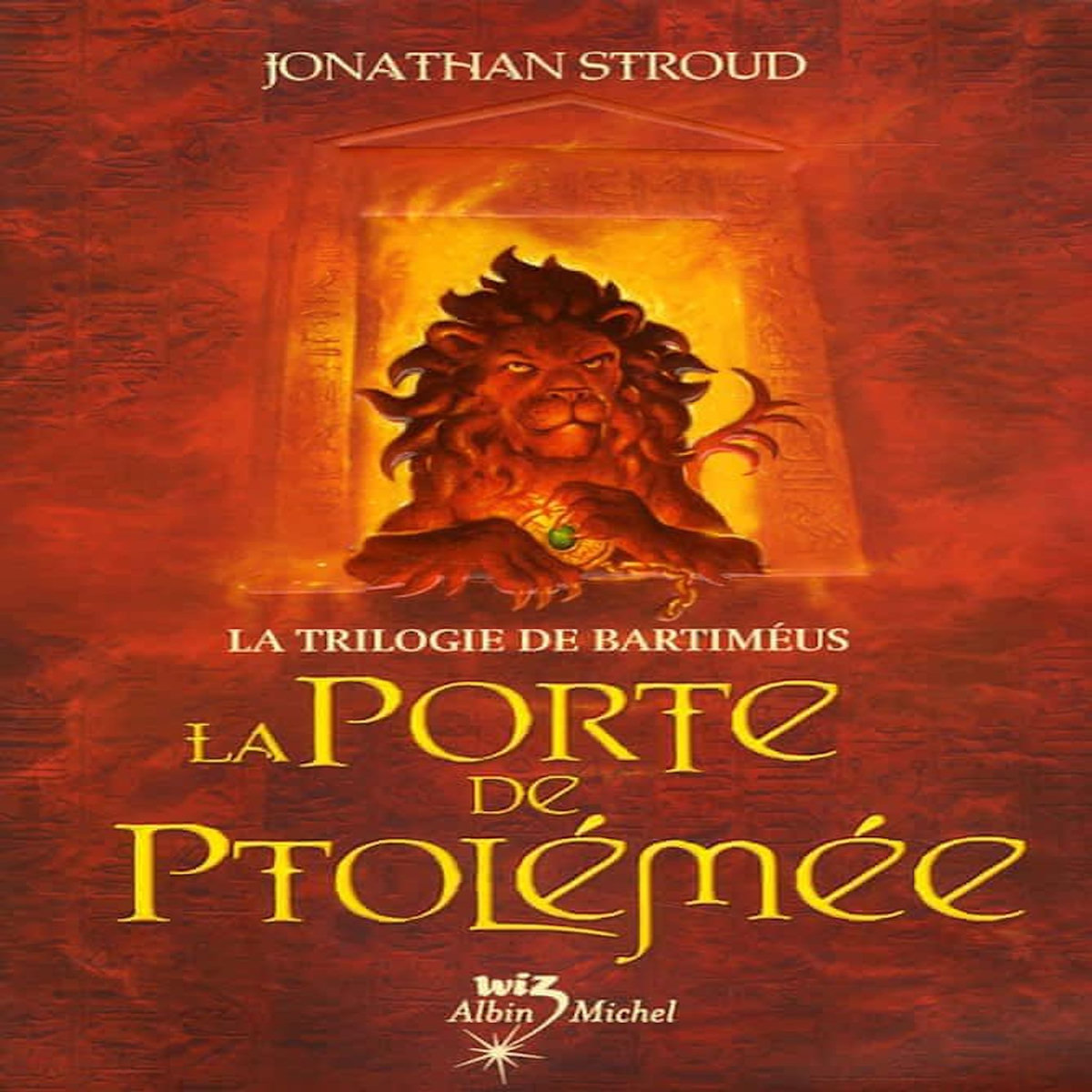 LA TRILOGIE DE BARTIMEUS TOME 3 : LA PORTE DE PTOLEMEE, Stroud Jonathan