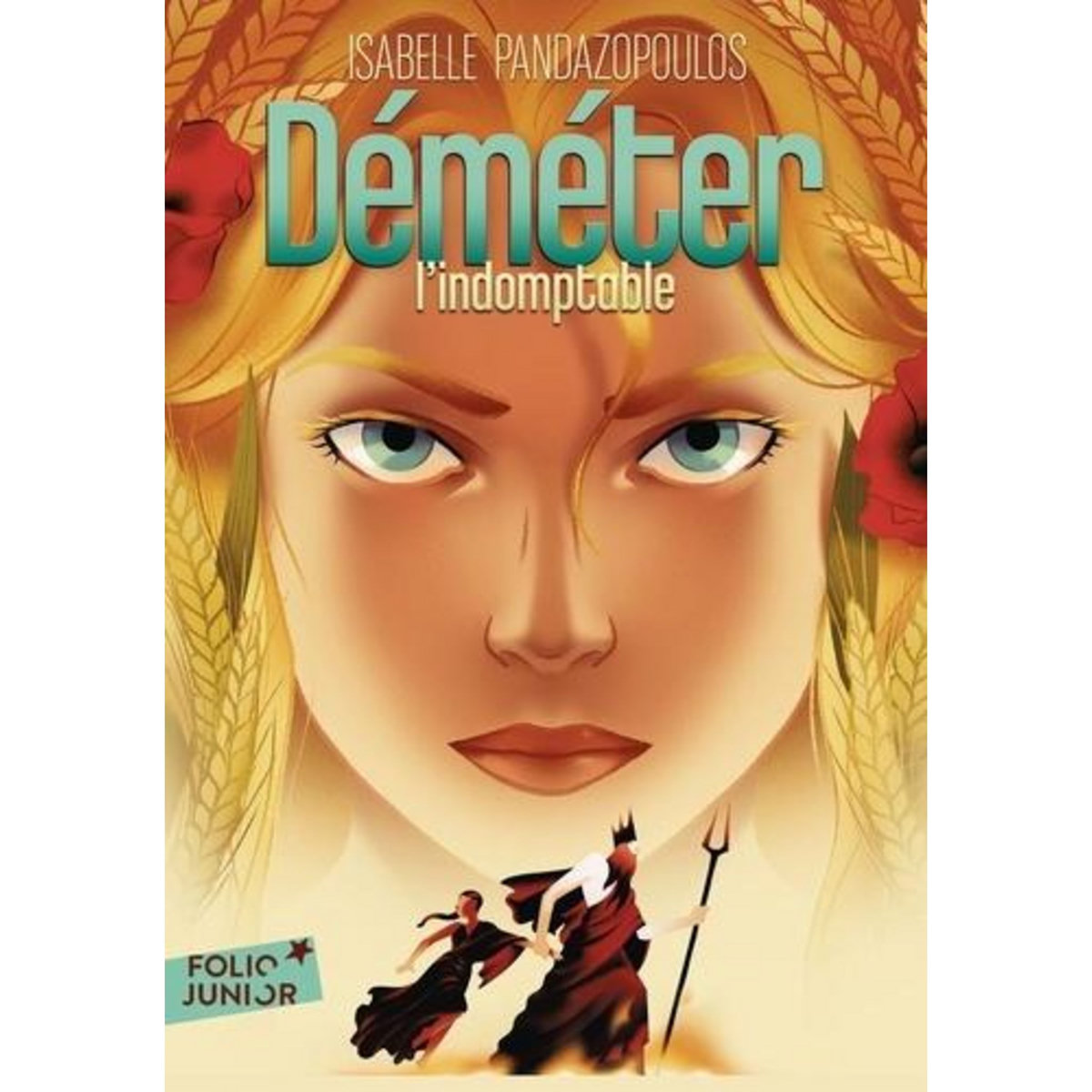 HEROINES DE LA MYTHOLOGIE : DEMETER L'INDOMPTABLE, Pandazopoulos Isabelle