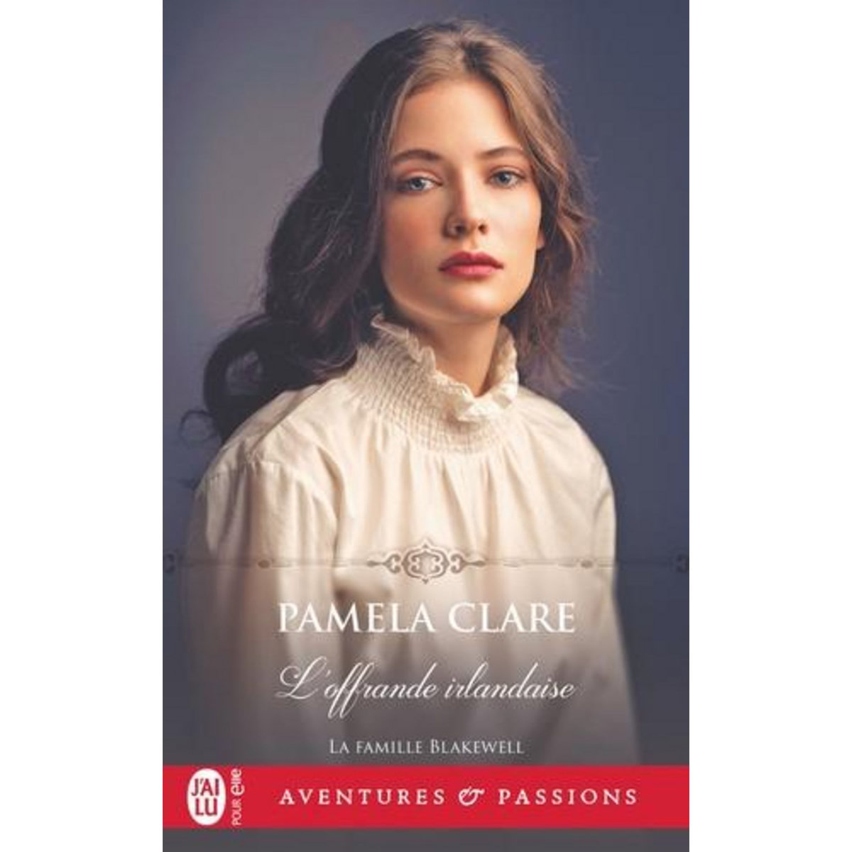 LA FAMILLE BLAKEWELL TOME 2 : L'OFFRANDE IRLANDAISE, Clare Pamela