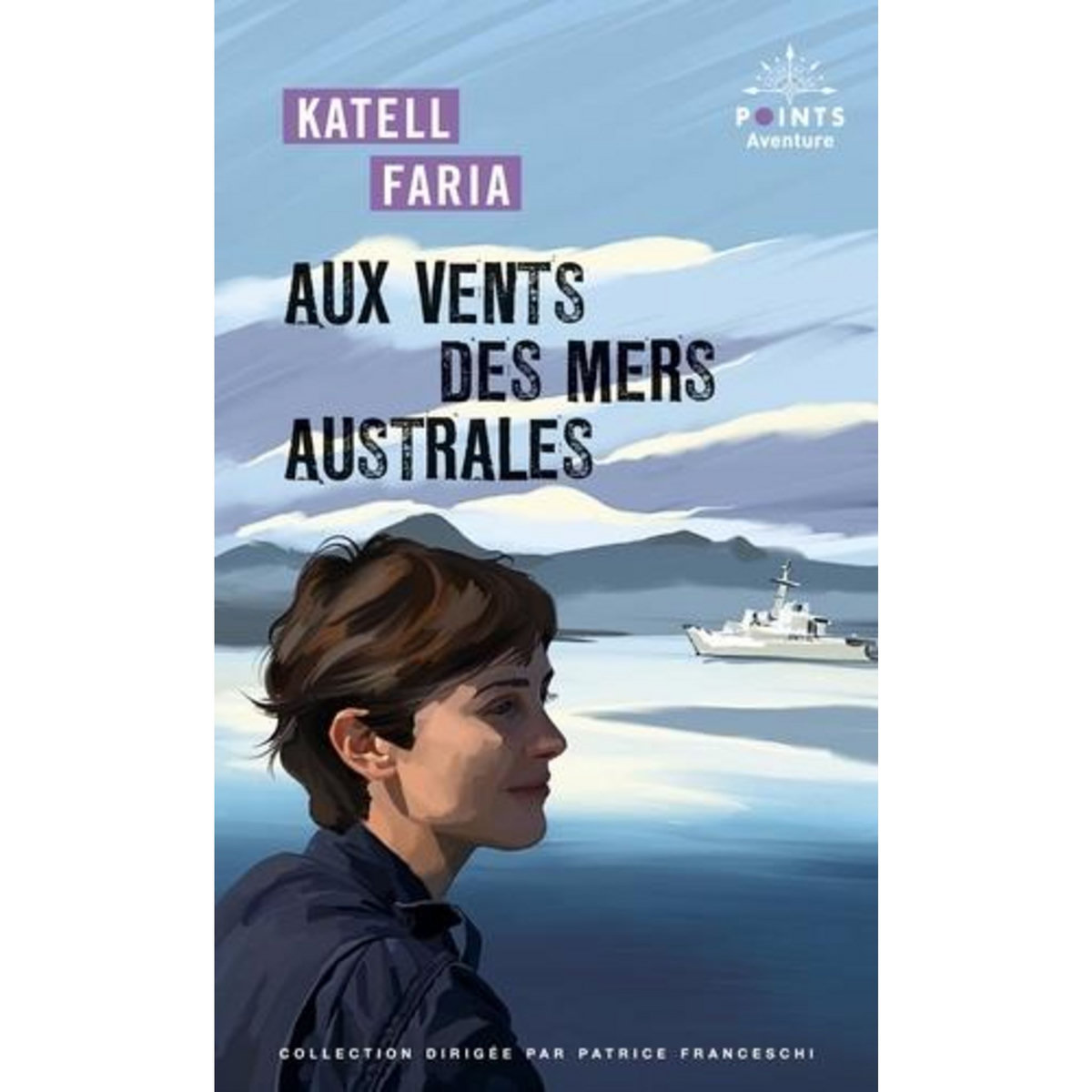 AUX VENTS DES MERS AUSTRALES, Faria Katell
