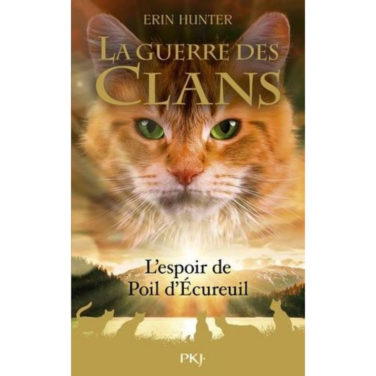 LA GUERRE DES CLANS (HORS-SERIE) : L'ESPOIR DE POIL D'ECUREUIL, Hunter Erin
