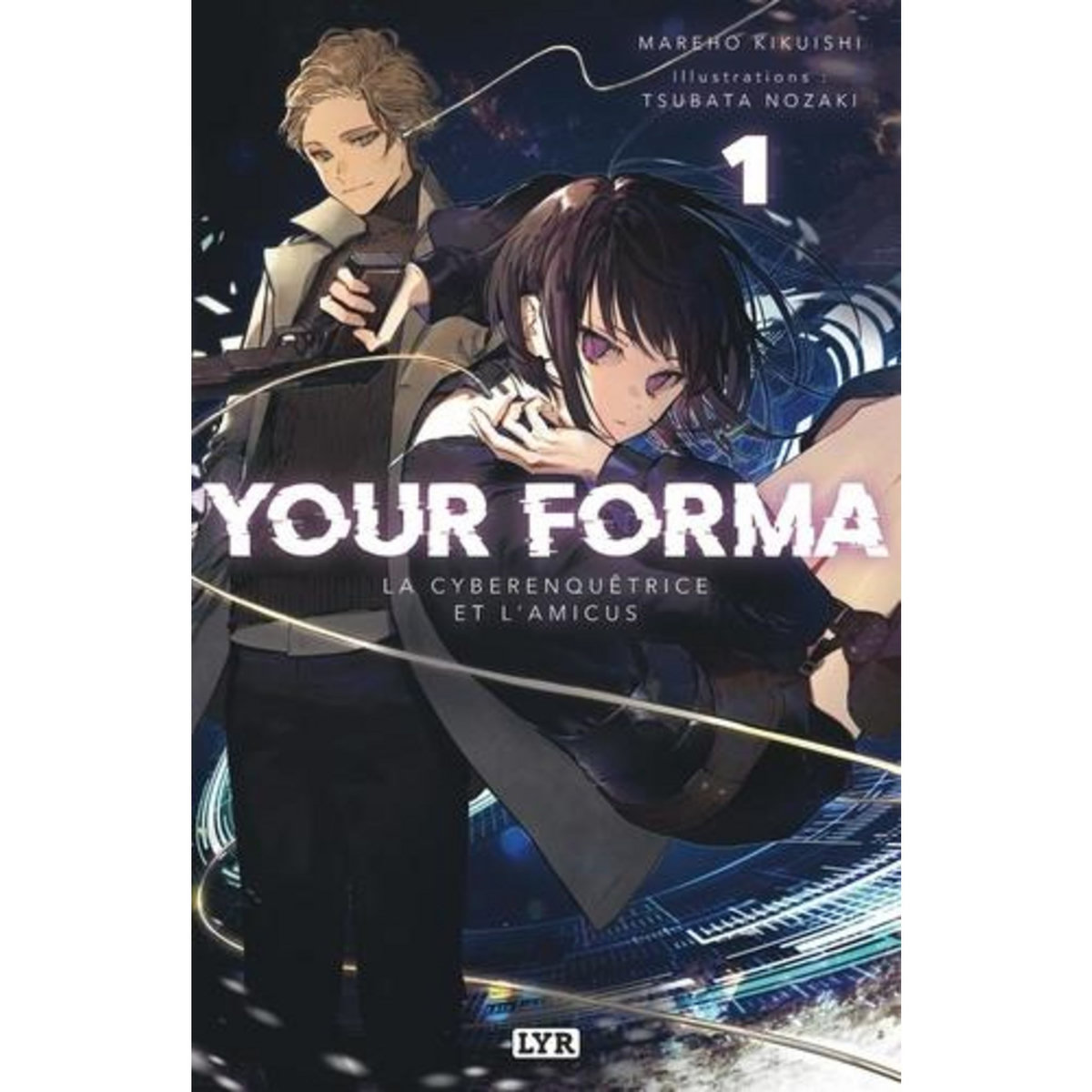 YOUR FORMA TOME 1 : LA CYBERENQUETRICE ET L'ANIMUS, Kikuishi Mareho