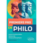 PREMIERS PAS EN PHILO. AUTEURS INCONTOURNABLES, NOTIONS CLES, CHAMPS PHILOSOPHIQUES, Maudet Emmanuel