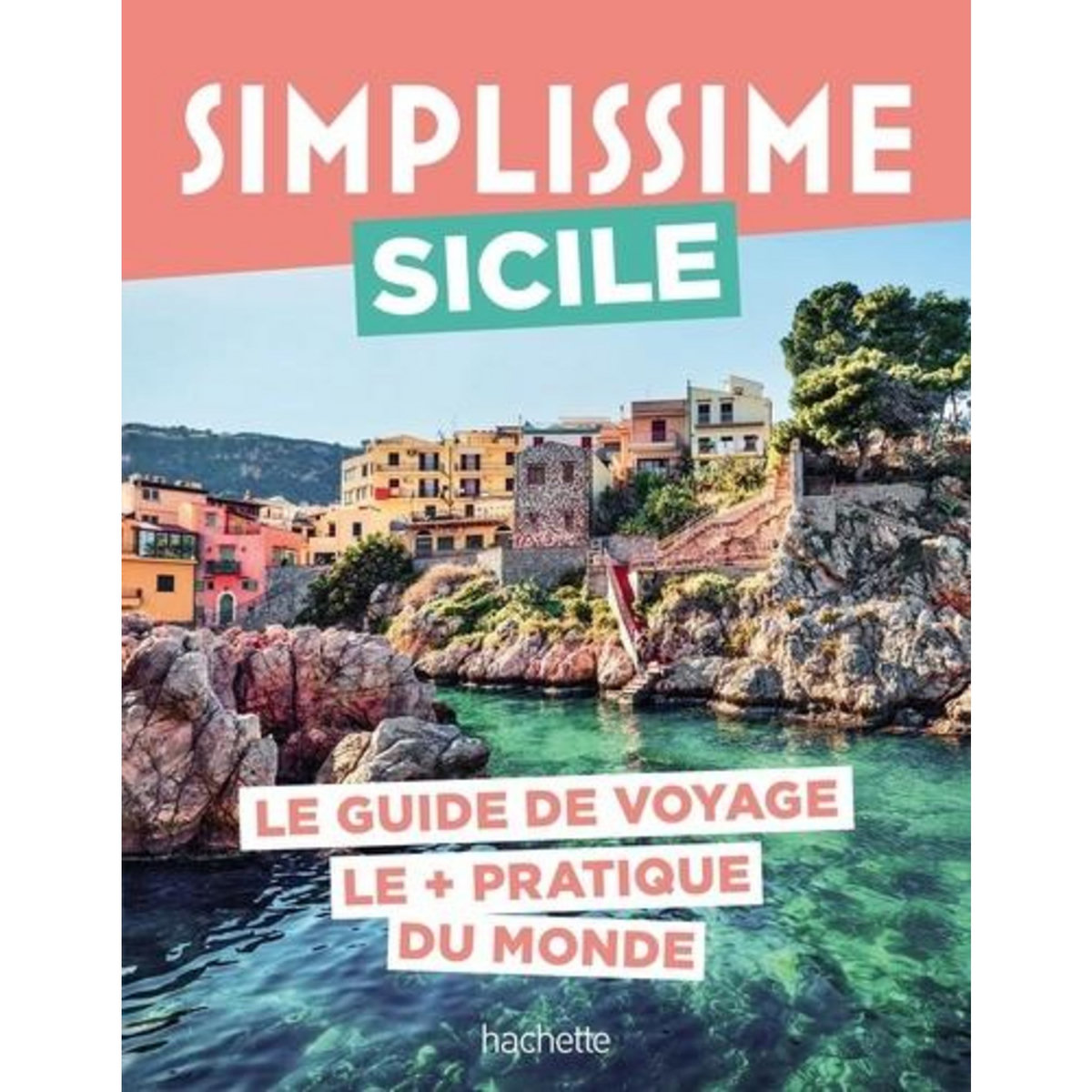 SICILE. LE GUIDE DE VOYAGE LE + PRATIQUE DU MONDE, Tournebize Lucie
