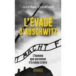 L'EVADE D'AUSCHWITZ. L'HOMME QUE PERSONNE N'A VOULU CROIRE, Freedland Jonathan