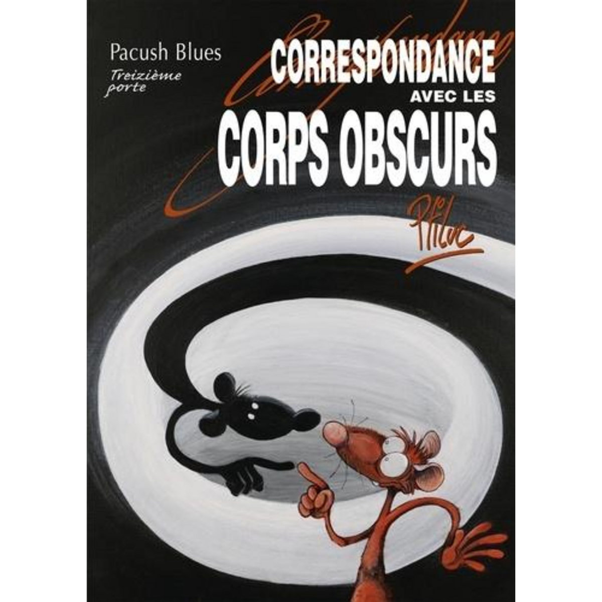 PACUSH BLUES TOME 13 : CORRESPONDANCE AVEC LES CORPS OBSCURS, Ptiluc