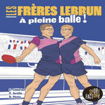 LES FRERES LEBRUN. A PLEINE BALLE !, Célérien Chloé