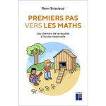 PREMIERS PAS VERS LES MATHS. LES CHEMINS DE LA REUSSITE, Brissiaud Rémi